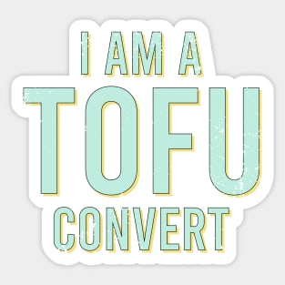 I am A Tofu Convert Sticker